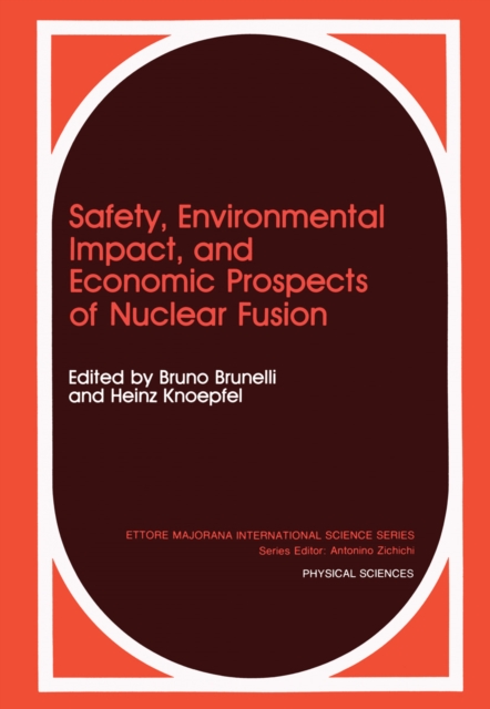 Safety, Environmental Impact, and Economic Prospects of Nuclear Fusion, PDF eBook