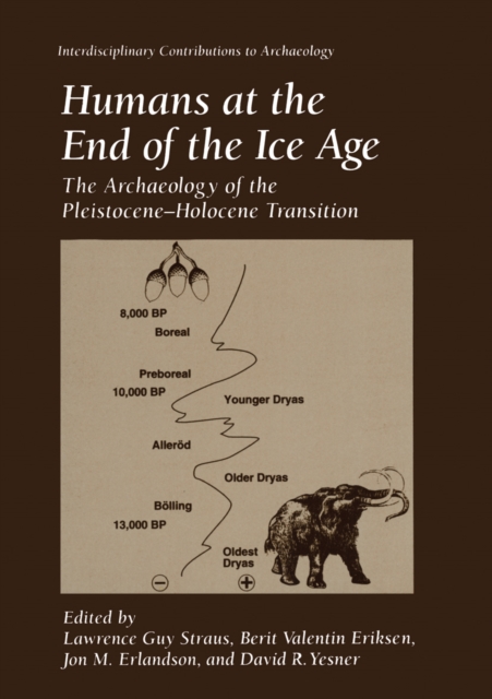 Humans at the End of the Ice Age : The Archaeology of the Pleistocene-Holocene Transition, PDF eBook