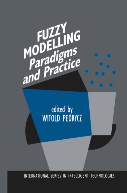 Fuzzy Modelling : Paradigms and Practice, PDF eBook
