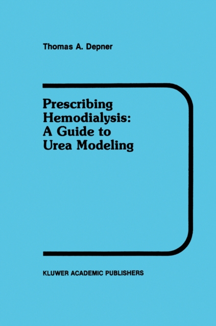 Prescribing Hemodialysis : A Guide to Urea Modeling, PDF eBook