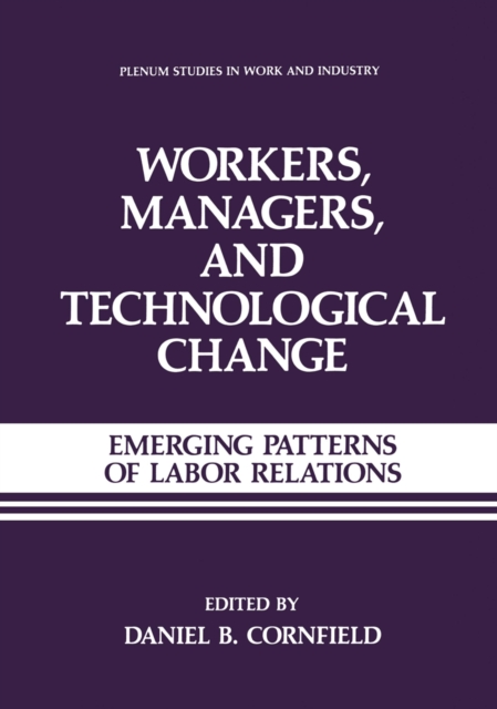 Workers, Managers, and Technological Change : Emerging Patterns of Labor Relations, PDF eBook