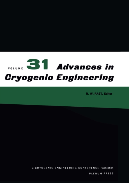 Advances in Cryogenic Engineering : Volume 31, PDF eBook