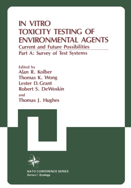In Vitro Toxicity Testing of Environmental Agents : Current and Future Possibilities Part A: Survey of Test Systems, PDF eBook