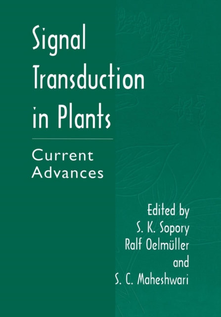 Signal Transduction in Plants : Current Advances, Paperback / softback Book