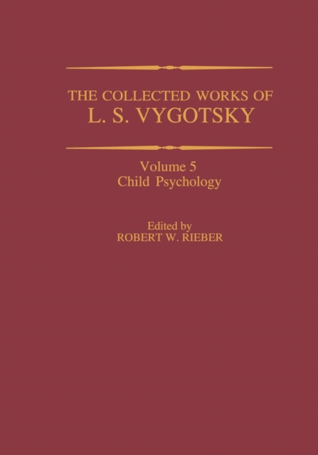 The Collected Works of L. S. Vygotsky : Child Psychology, Paperback / softback Book