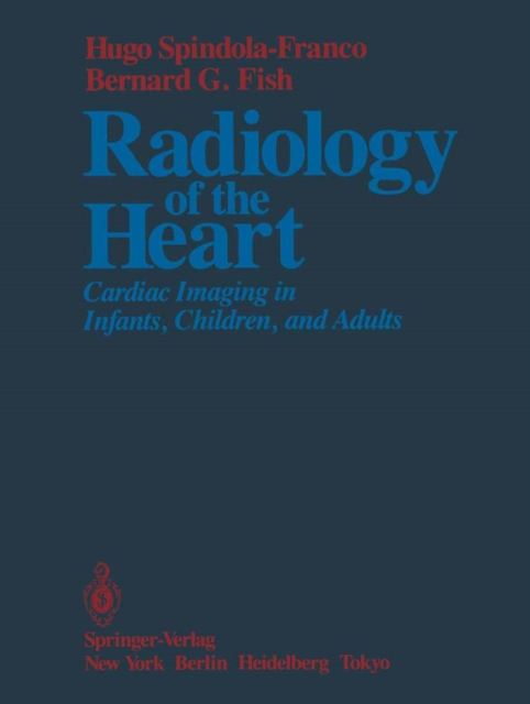 Radiology of the Heart : Cardiac Imaging in Infants, Children, and Adults, PDF eBook