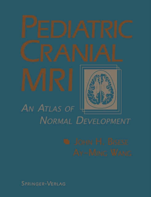 Pediatric Cranial MRI : An Atlas of Normal Development, PDF eBook
