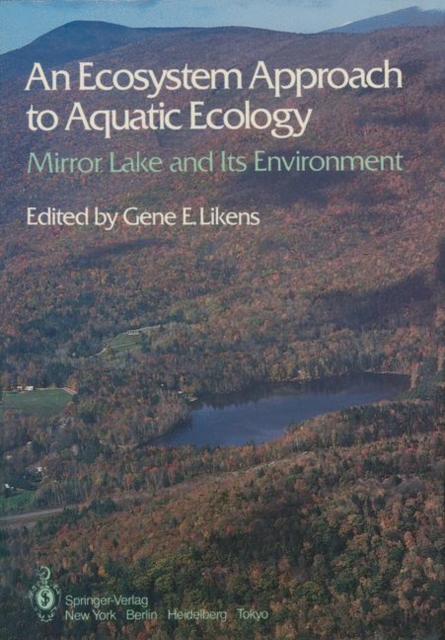 An Ecosystem Approach to Aquatic Ecology : Mirror Lake and its Environment, Paperback Book