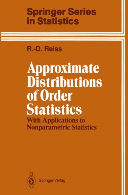 Approximate Distributions of Order Statistics : With Applications to Nonparametric Statistics, PDF eBook