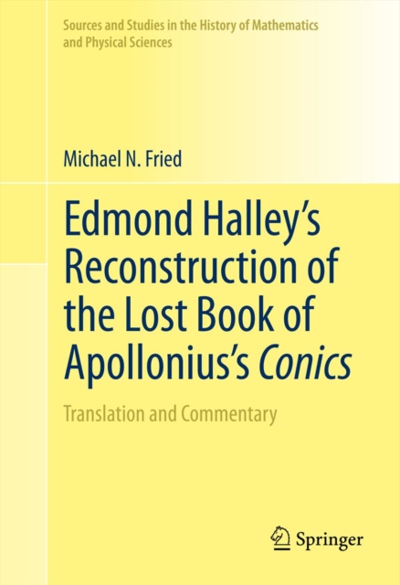 Edmond Halley's Reconstruction of the Lost Book of Apollonius's Conics : Translation and Commentary, PDF eBook