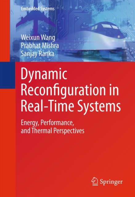 Dynamic Reconfiguration in Real-Time Systems : Energy, Performance, and Thermal Perspectives, PDF eBook