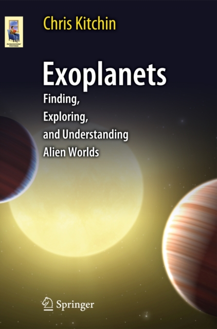 Exoplanets : Finding, Exploring, and Understanding Alien Worlds, Paperback / softback Book