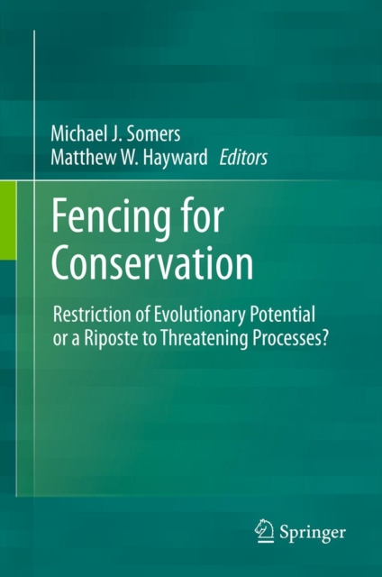 Fencing for Conservation : Restriction of Evolutionary Potential or a Riposte to Threatening Processes?, PDF eBook