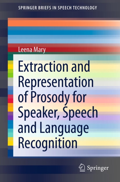 Extraction and Representation of Prosody for Speaker, Speech and Language Recognition, PDF eBook