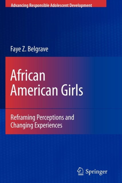African American Girls : Reframing Perceptions and Changing Experiences, Paperback / softback Book
