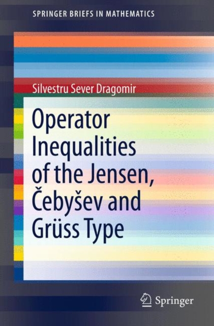Operator Inequalities of the Jensen, Cebysev and Gruss Type, PDF eBook