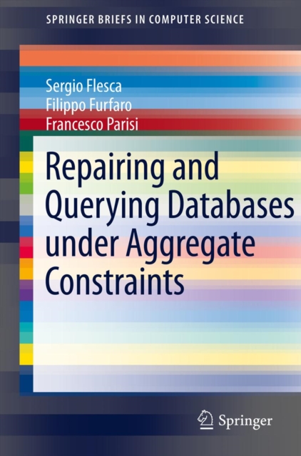 Repairing and Querying Databases under Aggregate Constraints, PDF eBook