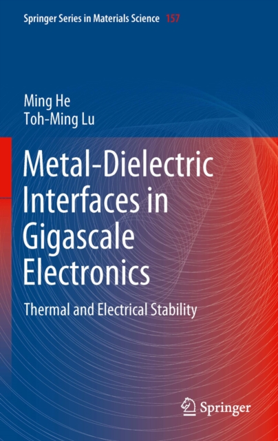 Metal-Dielectric Interfaces in Gigascale Electronics : Thermal and Electrical Stability, PDF eBook