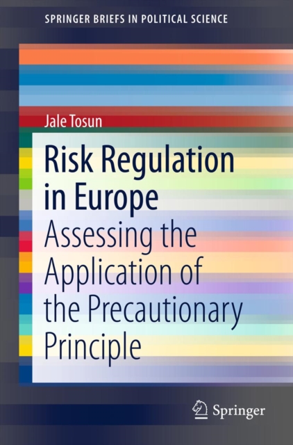 Risk Regulation in Europe : Assessing the Application of the Precautionary Principle, PDF eBook