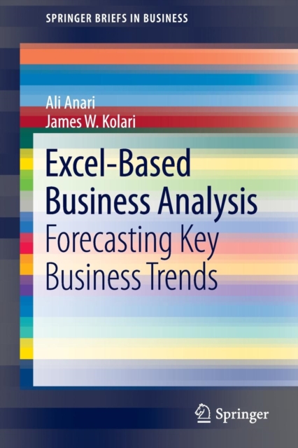 Excel-Based Business Analysis : Forecasting Key Business Trends, Paperback / softback Book