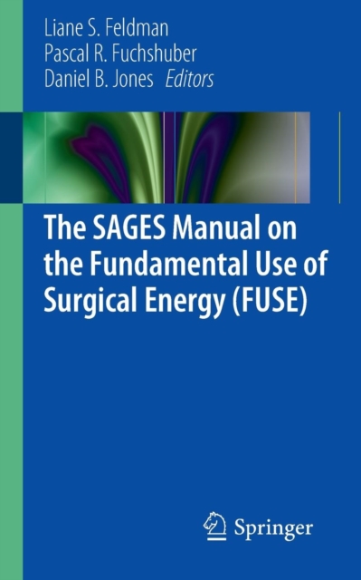 The SAGES Manual on the Fundamental Use of Surgical Energy (FUSE), Paperback / softback Book