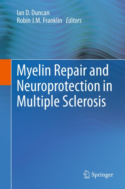 Myelin Repair and Neuroprotection in Multiple Sclerosis, PDF eBook