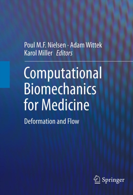Computational Biomechanics for Medicine : Deformation and Flow, PDF eBook