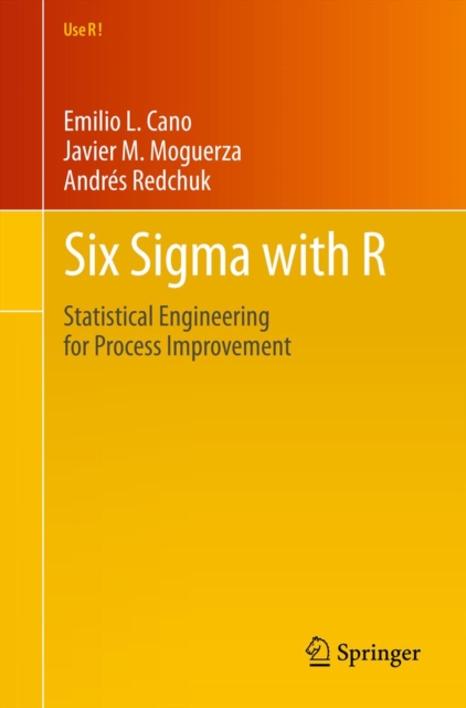Six Sigma with  R : Statistical Engineering for Process Improvement, PDF eBook