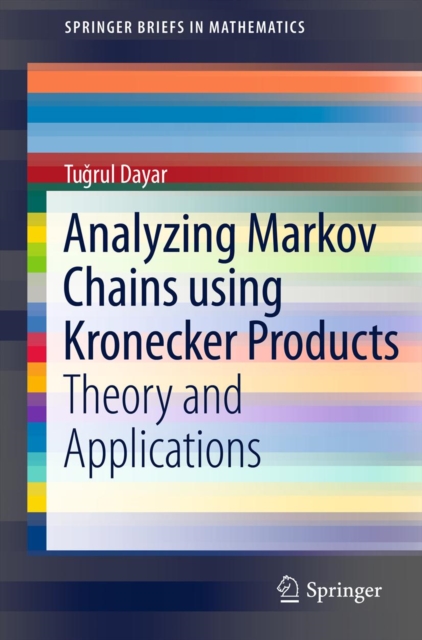 Analyzing Markov Chains using Kronecker Products : Theory and Applications, PDF eBook