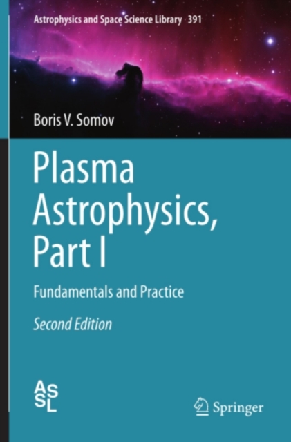 Plasma Astrophysics, Part I : Fundamentals and Practice, PDF eBook