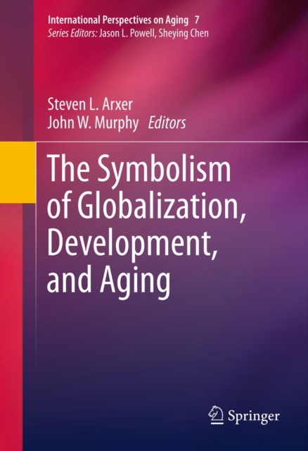 The Symbolism of Globalization, Development, and Aging, PDF eBook