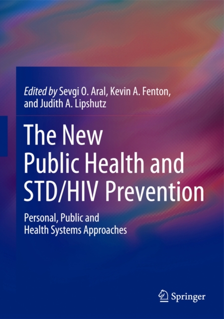 The New Public Health and STD/HIV Prevention : Personal, Public and Health Systems Approaches, Hardback Book