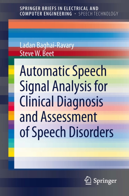 Automatic Speech Signal Analysis for Clinical Diagnosis and Assessment of Speech Disorders, PDF eBook