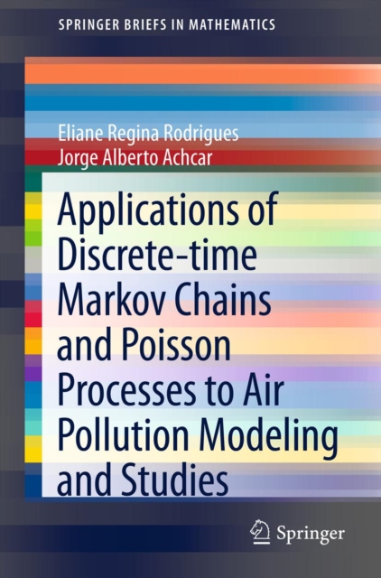 Applications of Discrete-time Markov Chains and Poisson Processes to Air Pollution Modeling and Studies, PDF eBook