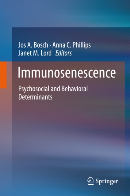 Immunosenescence : Psychosocial and Behavioral Determinants, PDF eBook