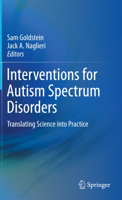 Interventions for Autism Spectrum Disorders : Translating Science into Practice, PDF eBook