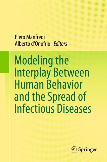 Modeling the Interplay Between Human Behavior and the Spread of Infectious Diseases, PDF eBook
