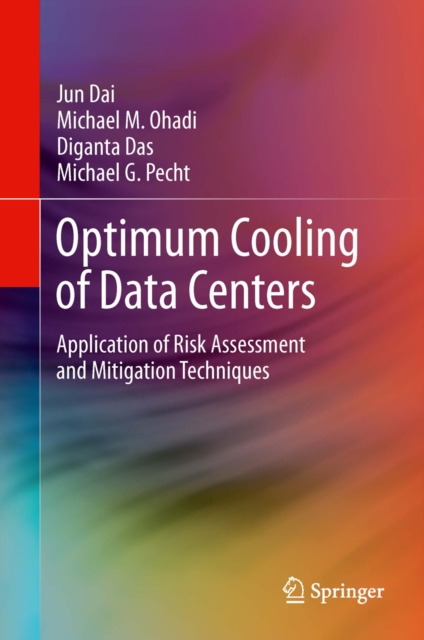 Optimum Cooling of Data Centers : Application of Risk Assessment and Mitigation Techniques, PDF eBook