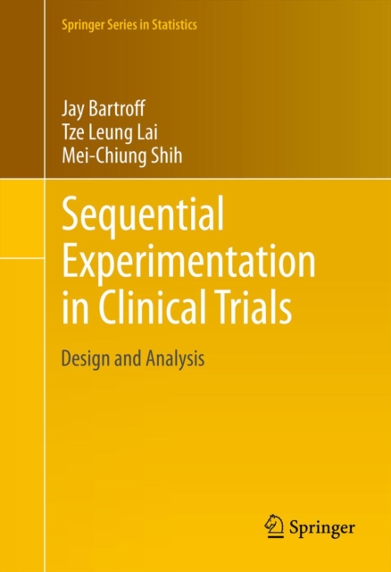 Sequential Experimentation in Clinical Trials : Design and Analysis, PDF eBook