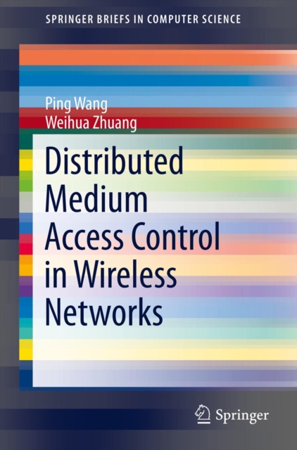 Distributed Medium Access Control in Wireless Networks, PDF eBook