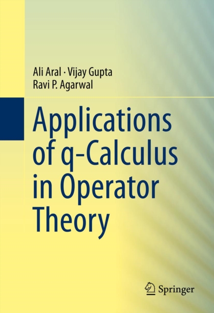 Applications of q-Calculus in Operator Theory, PDF eBook