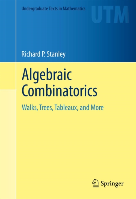 Algebraic Combinatorics : Walks, Trees, Tableaux, and More, PDF eBook