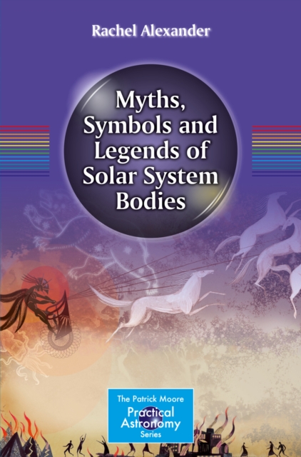 Myths, Symbols and Legends of Solar System Bodies, PDF eBook