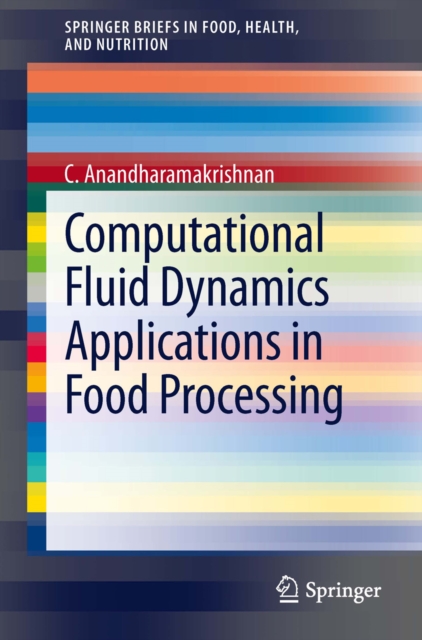 Computational Fluid Dynamics Applications in Food Processing, PDF eBook
