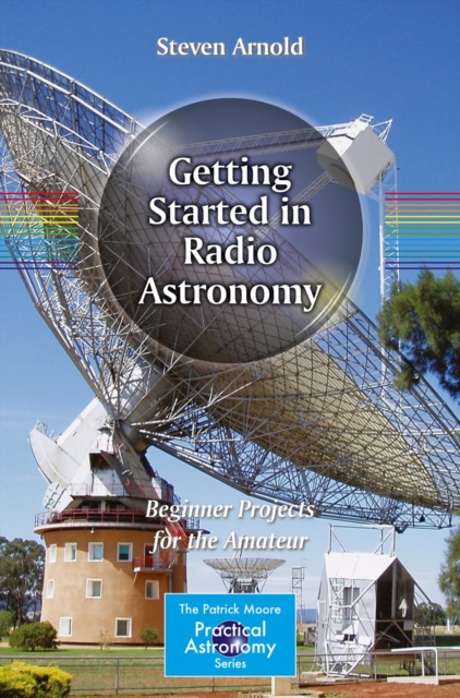 Getting Started in Radio Astronomy : Beginner Projects for the Amateur, PDF eBook