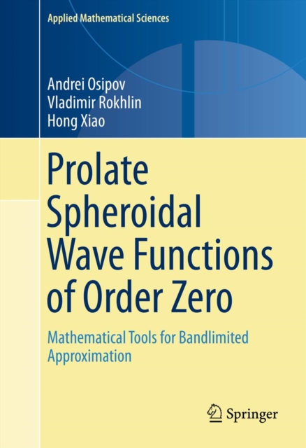 Prolate Spheroidal Wave Functions of Order Zero : Mathematical Tools for Bandlimited Approximation, PDF eBook