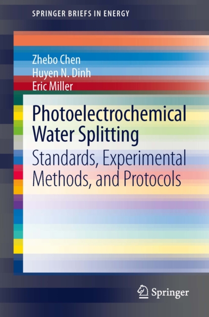 Photoelectrochemical Water Splitting : Standards, Experimental Methods, and Protocols, PDF eBook