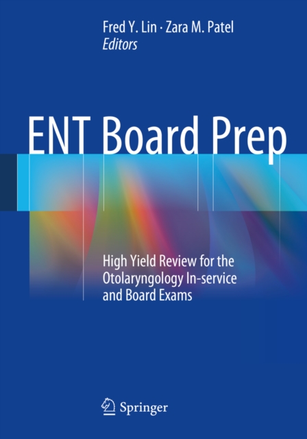 ENT Board Prep : High Yield Review for the Otolaryngology In-service and Board Exams, PDF eBook