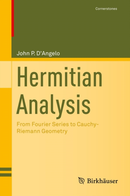 Hermitian Analysis : From Fourier Series to Cauchy-Riemann Geometry, PDF eBook