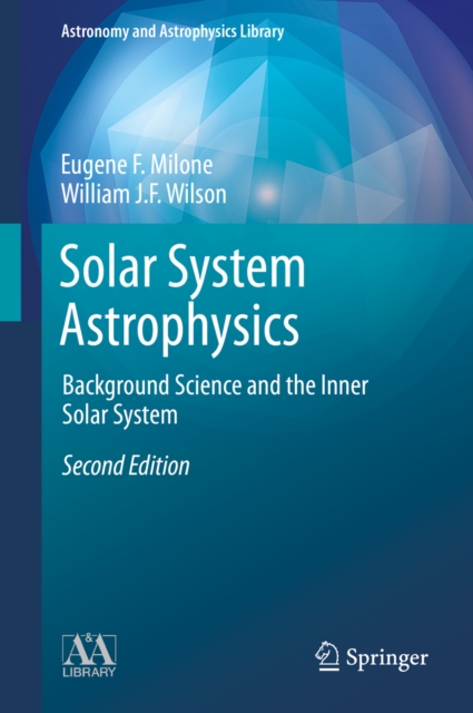 Solar System Astrophysics : Background Science and the Inner Solar System, PDF eBook